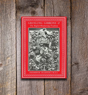 Grinling Gibbons & the English Woodcarving Tradition