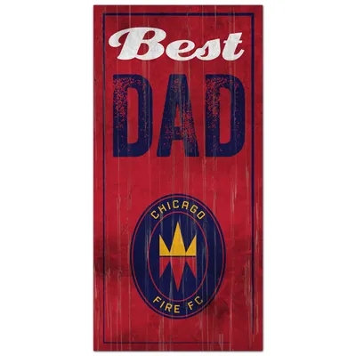 Chicago Fire 6'' x 12'' Best Dad Sign