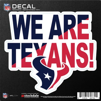 We Are Texans Houston Texans 6" x 6" Xpression Full Color Repositionable Decal