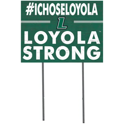 Loyola Greyhounds 18'' x 24'' I Chose Lawn Sign