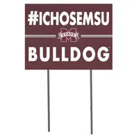 Mississippi State Bulldogs 18'' x 24'' I Chose Lawn Sign