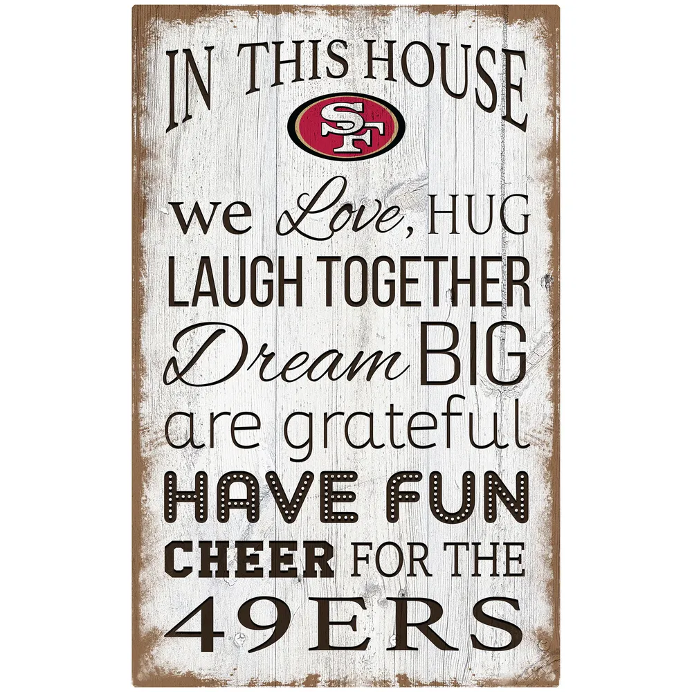 San Francisco 49ers 11'' x 19'' Team In This House Sign