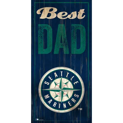 Seattle Mariners 6'' x 12'' Best Dad Sign