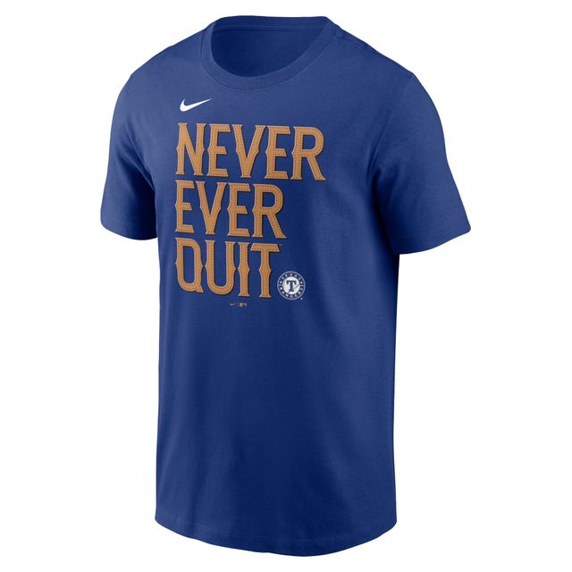 T-shirt de l'équipe locale Nike Royal Texas Rangers Never Ever Quit pour homme