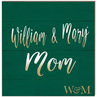 William & Mary Tribe 10'' x 10'' Mom Plaque