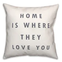 Home is Where They Love You Pillow