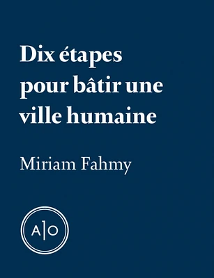 Dix étapes pour bâtir une ville humaine