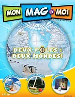 MON MAG à MOI. Vol. 7, No. 1, Deux pôles : deux mondes