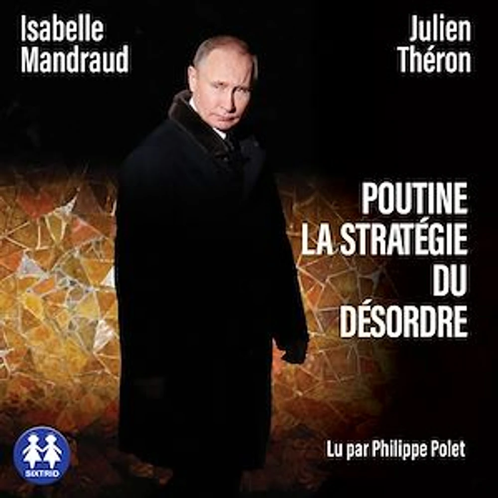 Poutine, la stratégie du désordre