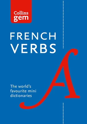 Gem French Verbs: The world’s favourite mini dictionaries (Collins Gem)