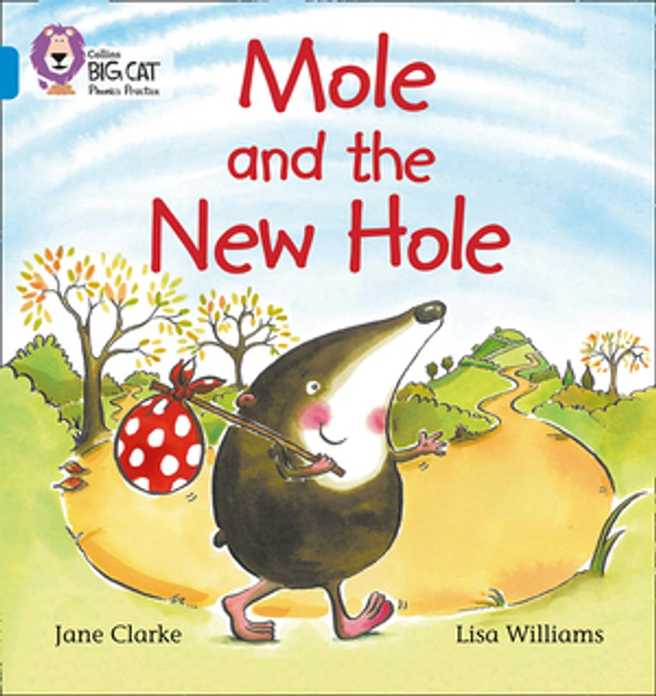 Mole and the New Hole: Band 04/Blue (Collins Big Cat Phonics)