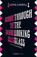 Through The Looking Glass (Collins Classics)