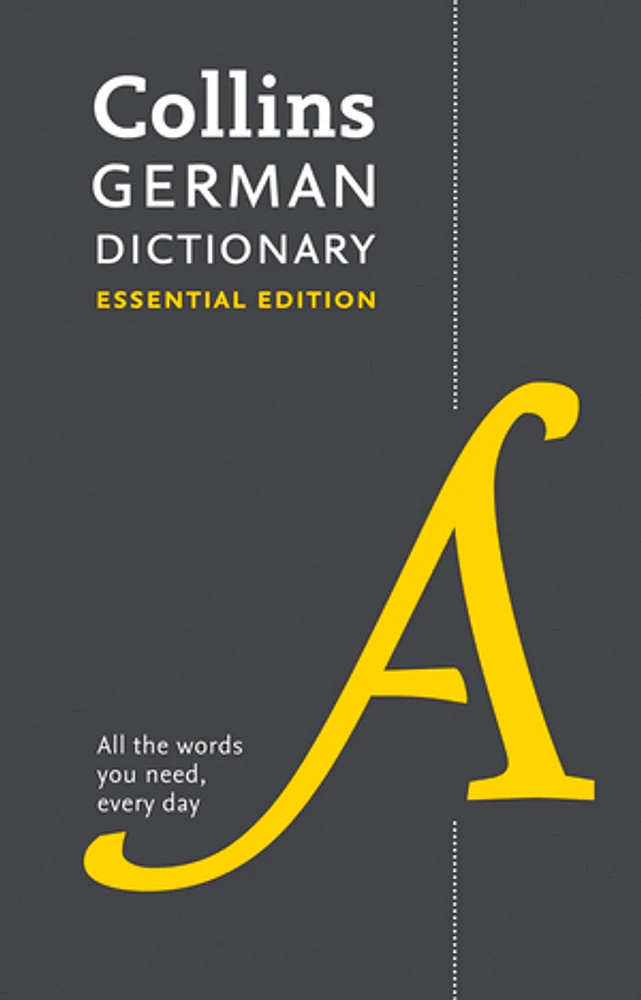 German Essential Dictionary: All the words you need, every day (Collins Essential)