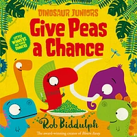 Give Peas a Chance (Dinosaur Juniors, Book 2)