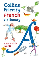 Primary French Dictionary: Illustrated dictionary for ages 7+ (Collins Primary Dictionaries)