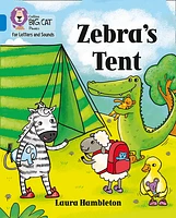 Collins Big Cat Phonics for Letters and Sounds – Zebra's Tent: Band 04/Blue