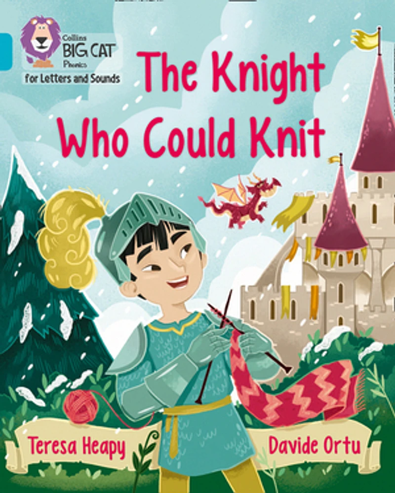 Collins Big Cat Phonics for Letters and Sounds – The Knight Who Could Knit: Band 07/Turquoise