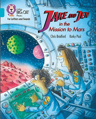 Collins Big Cat Phonics for Letters and Sounds – Jake and Jen and the Mission to Mars: Band 07/Turquoise