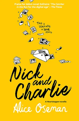 Nick and Charlie: TikTok made me buy it! The teen bestseller from the YA Prize winning author and creator of Netflix series HEARTSTOPPER (A Heartstopper novella)