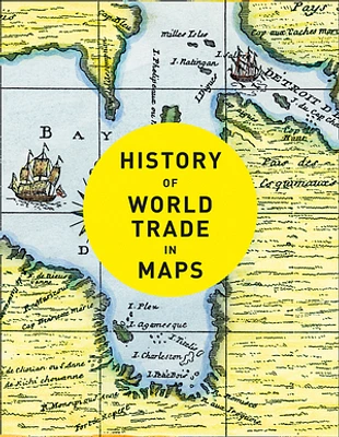 History of World Trade in Maps