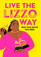 Live the Lizzo Way: 100% That Book You Need