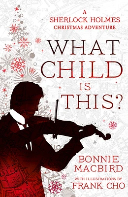 What Child is This?: A Sherlock Holmes Christmas Adventure (A Sherlock Holmes Adventure