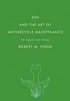 Zen and the Art of Motorcycle Maintenance