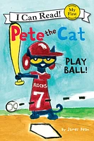 Pete the Cat: Play Ball!