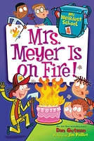 My Weirdest School #4: Mrs. Meyer Is on Fire!