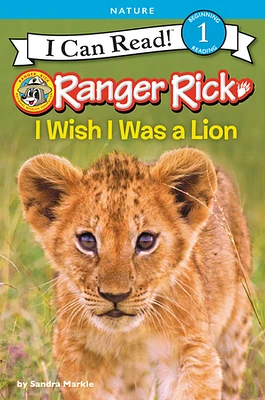 Ranger Rick: I Wish I Was a Lion