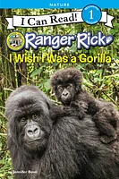 Ranger Rick: I Wish I Was a Gorilla