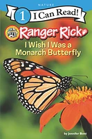 Ranger Rick: I Wish I Was a Monarch Butterfly