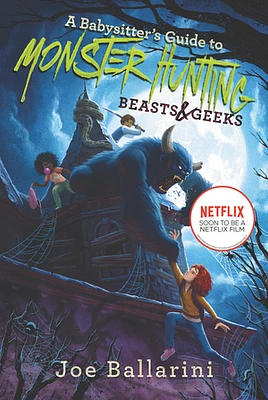 A Babysitter's Guide to Monster Hunting #2: Beasts & Geeks