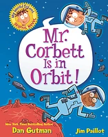 My Weird School Graphic Novel: Mr. Corbett Is in Orbit