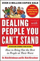 Dealing with People You Can’t Stand, Revised and Expanded Third Edition: How to Bring Out the Best in People at Their Worst