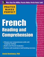 Practice Makes Perfect French Reading and Comprehension