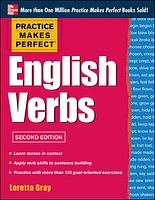 Practice Makes Perfect English Verbs, 2nd Edition