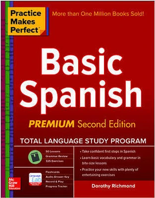 Practice Makes Perfect Basic Spanish, Second Edition