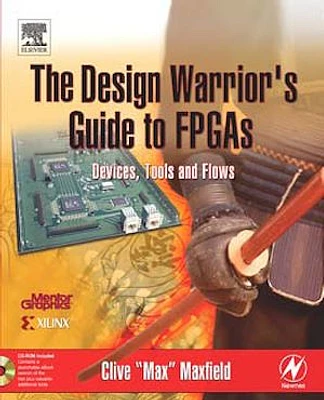 The Design Warrior's Guide to FPGAs