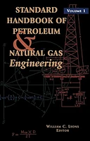 Standard Handbook of Petroleum and Natural Gas Engineering: Volume