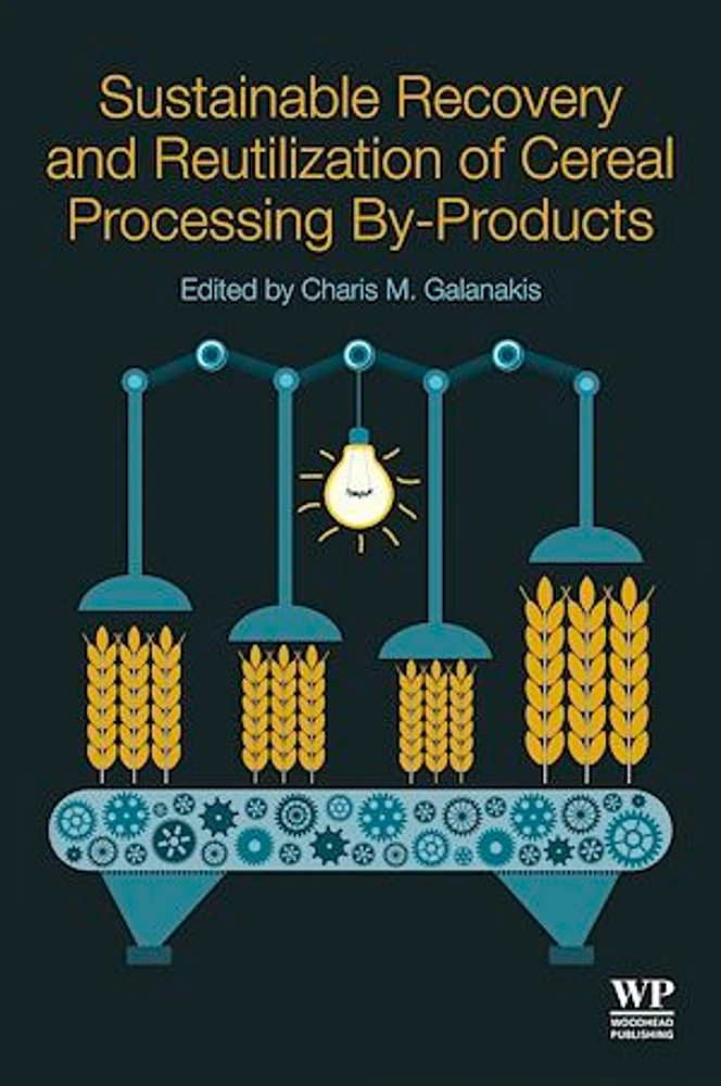 Sustainable Recovery and Reutilization of Cereal Processing By-Products