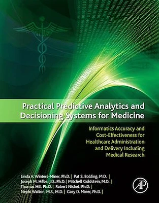 Practical Predictive Analytics and Decisioning Systems for Medicine