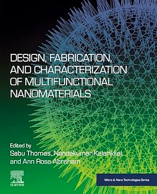 Design, Fabrication, and Characterization of Multifunctional Nanomaterials