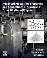 Advanced Processing, Properties, and Applications of Starch and Other Bio-based Polymers