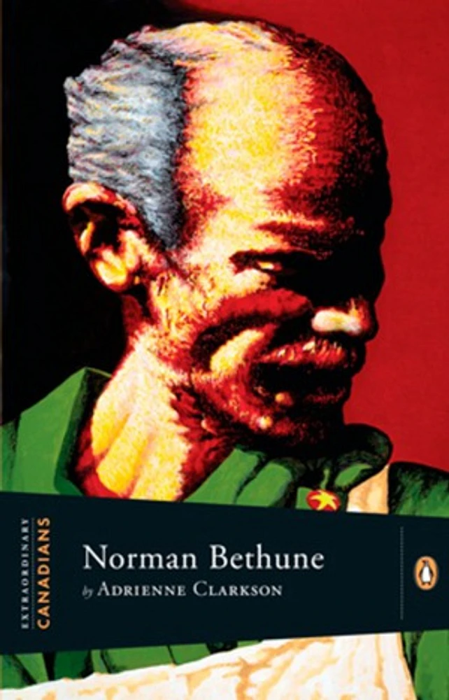 Extraordinary Canadians: Norman Bethune