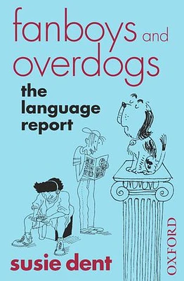 fanboys and overdogs: the language report