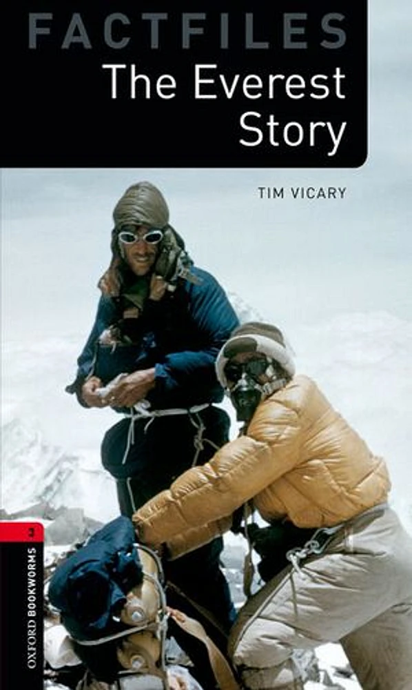 Oxford Bookworms Factfiles: Level 3 (1,000 headwords) The Everest Story