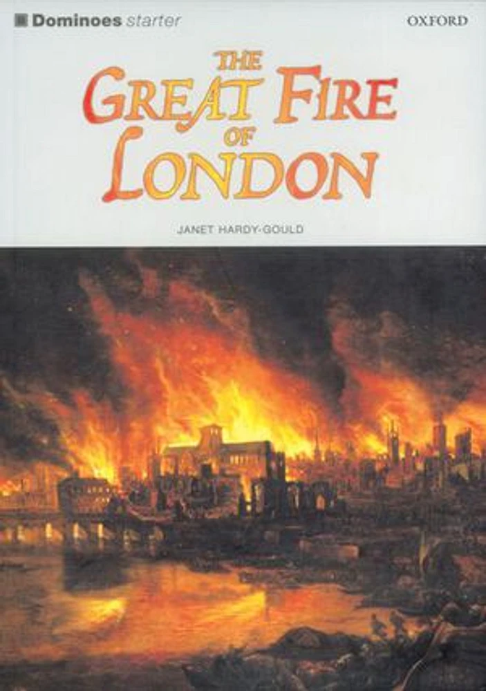 Dominoes: Starter: 250 Headwords The Great Fire of London