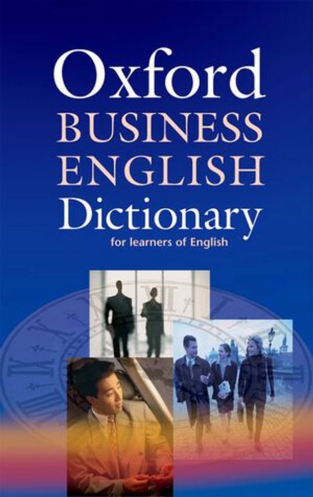 Oxford Business English Dictionary for Learners of English: Dictionary