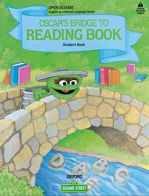 Open Sesame: Stage B: Oscar's Bridge to Reading Book Student Book